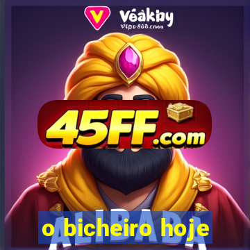 o bicheiro hoje